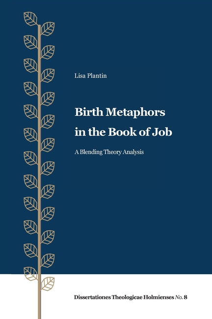 Birth Metaphors in the Book of Job: A Blending Theory Analysis