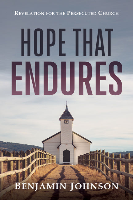 Hope That Endures: Revelation for the Persecuted Church