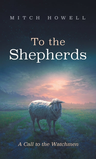 To the Shepherds by Howell, Mitch