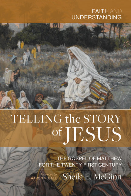 Telling the Story of Jesus: The Gospel of Matthew for the Twenty-First Century