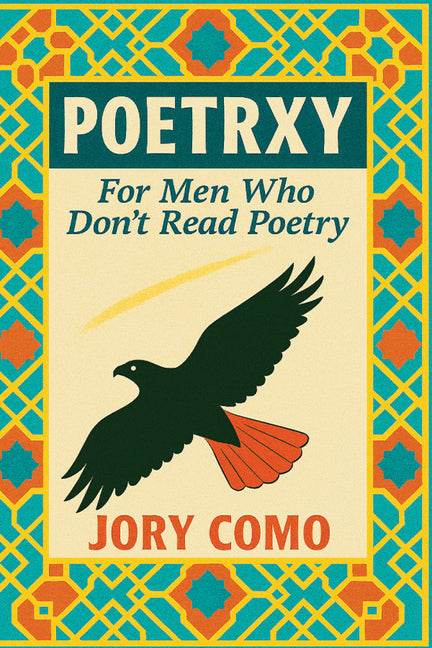 Poetrxy: For Men Who Don't Read Poetry
