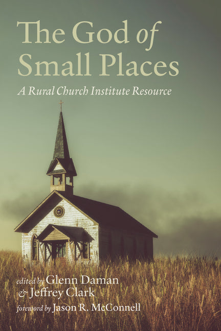 The God of Small Places: A Rural Church Institute Resource