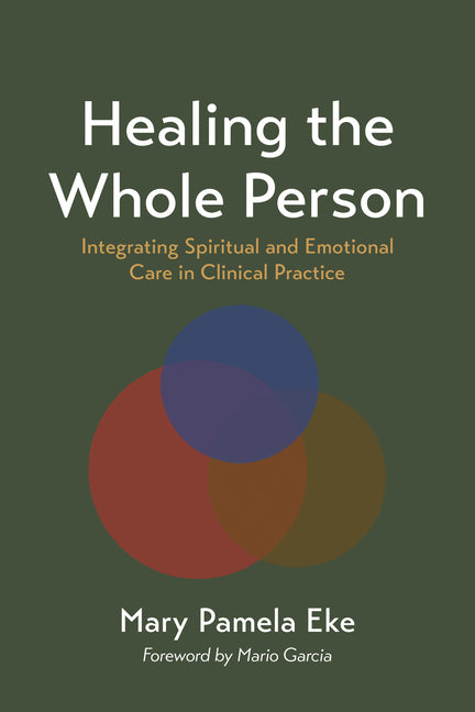 Healing the Whole Person: Integrating Spiritual and Emotional Care in Clinical Practice