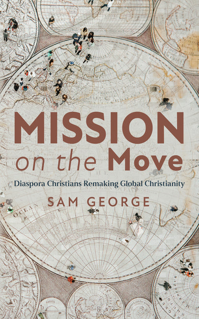Mission on the Move by George, Sam