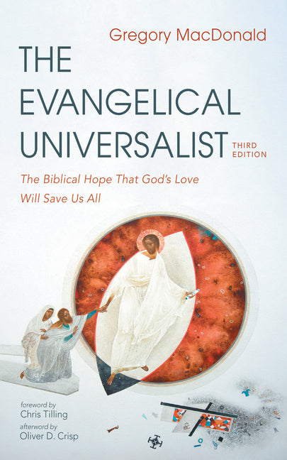 The Evangelical Universalist, Third Edition: The Biblical Hope That God's Love Will Save Us All