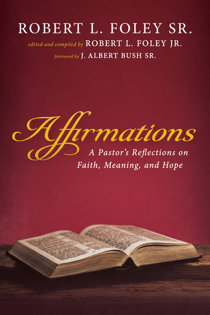 Affirmations: A Pastor's Reflections on Faith, Meaning, and Hope