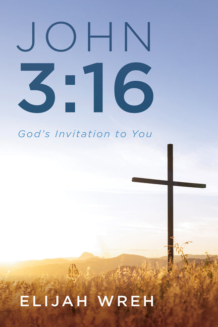 John 3:16: God's Invitation to You