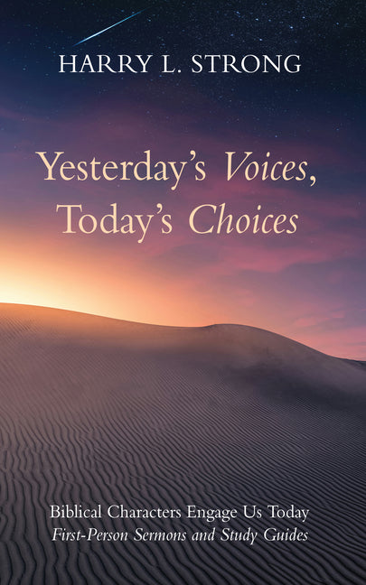 Yesterday's Voices, Today's Choices by Strong, Harry