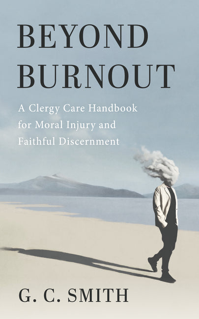 Beyond Burnout by Smith, G. C.