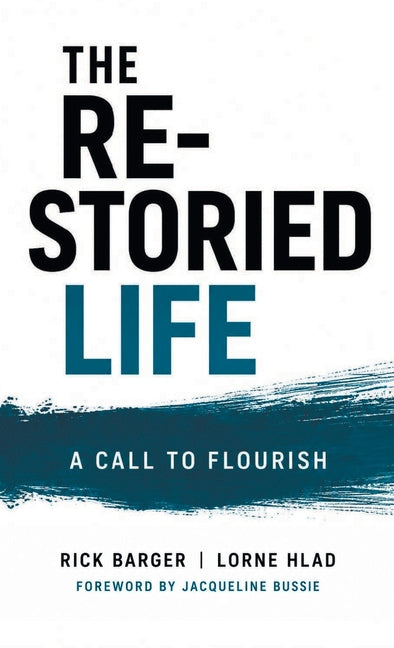 The Re-Storied Life by Barger, Rick