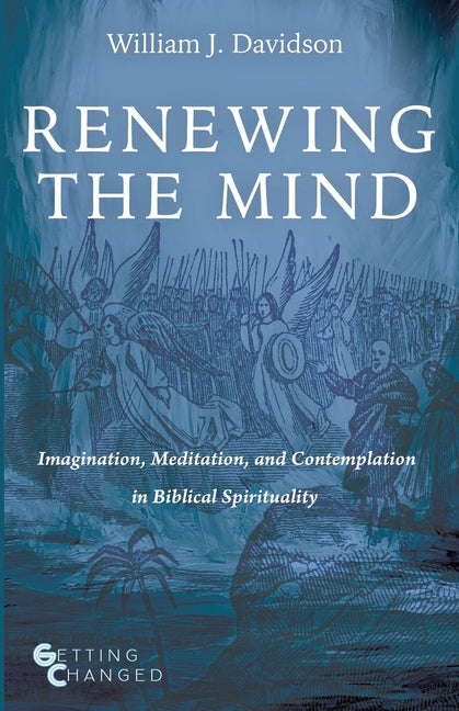 Renewing the Mind by Davidson, William J.