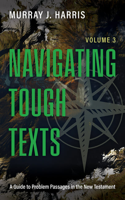 Navigating Tough Texts by Harris, Murray J.