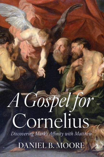 A Gospel for Cornelius by Moore, Daniel B.