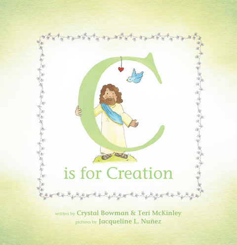 C Is for Creation: A True ABC Story about Our World