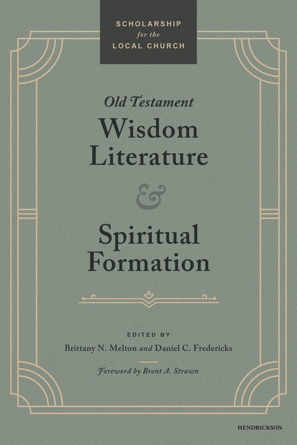 Old Testament Wisdom Literature and Spiritual Formation: Perspectives from the Old Testament