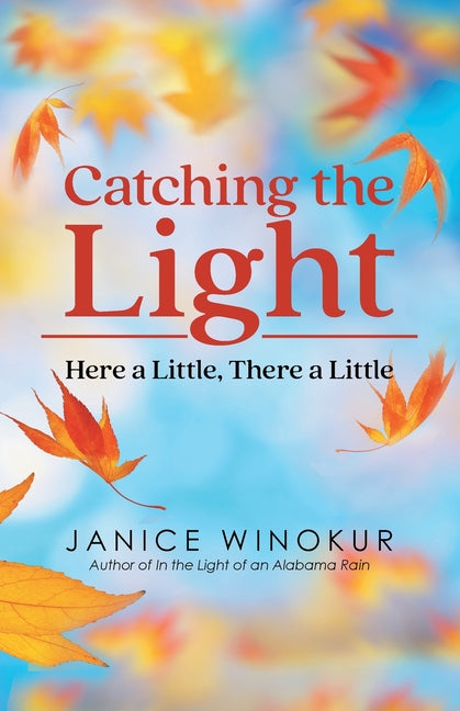 Catching the Light: Here a Little, There a Little