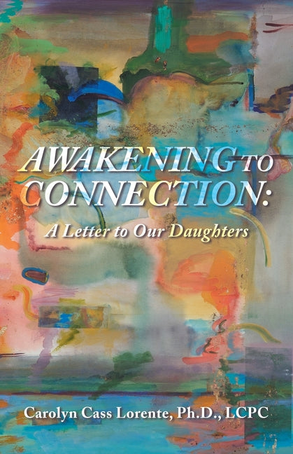 Awakening to Connection: A Letter to Our Daughters