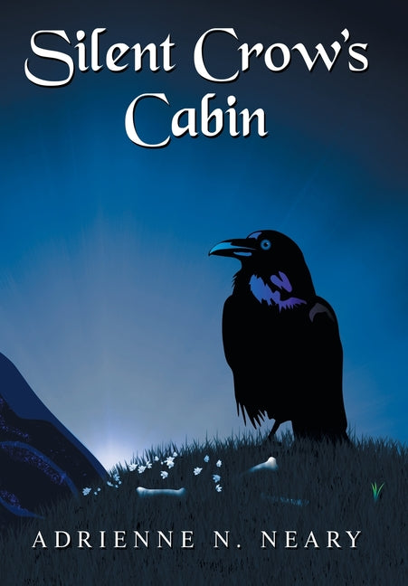 Silent Crow's Cabin by Neary, Adrienne N.