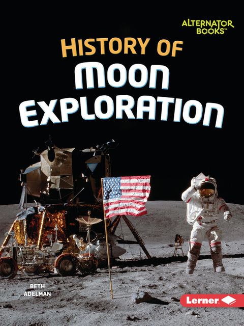 History of Moon Exploration by Adelman, Beth