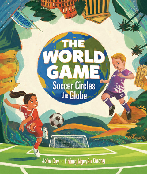 The World Game: Soccer Circles the Globe by Coy, John