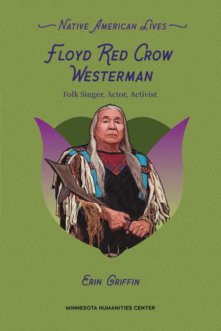 Floyd Red Crow Westerman: Folk Singer, Actor, Activist