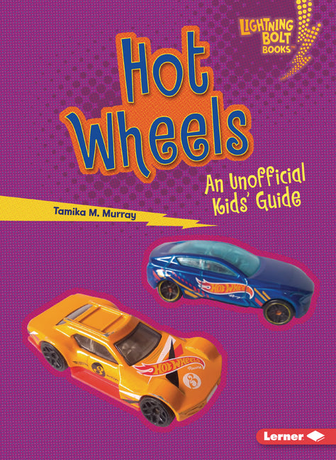 Hot Wheels: An Unofficial Kids' Guide