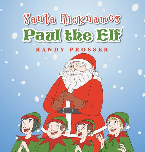 Santa Nicknames Paul the Elf by Prosser, Randy