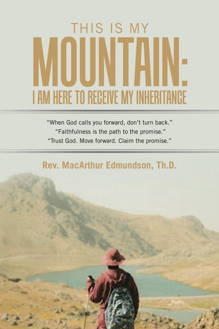 This Is My Mountain: I Am Here to Receive My Inheritance by Edmundson Th D., MacArthur