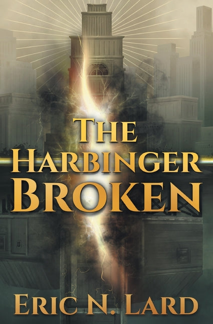 The Harbinger Broken by Lard, Eric N.