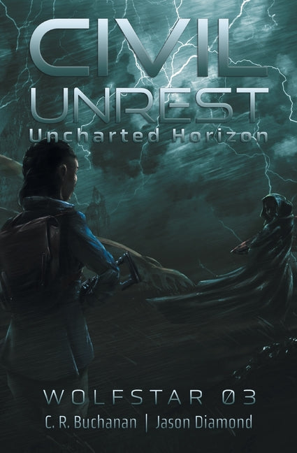 Civil Unrest: The Uncharted Horizon Serial by Buchanan, C. R.