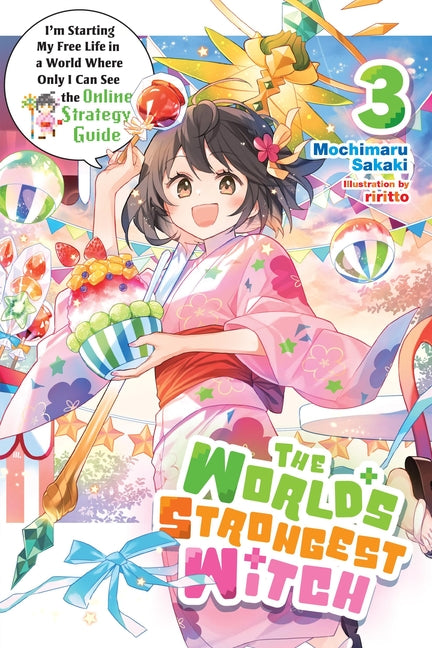 The World's Strongest Witch, Vol. 3 (Light Novel): I'm Starting My Free Life in a World Where Only I Can See the Online Strategy Guide by Sakaki, Mochimaru