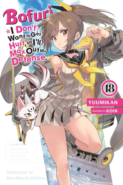 Bofuri: I Don't Want to Get Hurt, So I'll Max Out My Defense., Vol. 18 (Light Novel) by Yuumikan