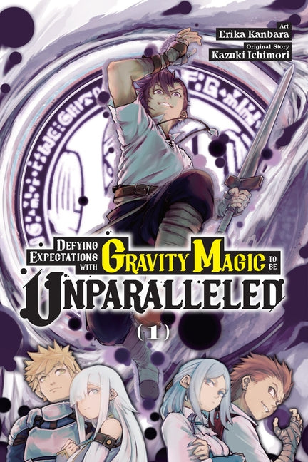 Defying Expectations with Gravity Magic to Be Unparalleled, Vol. 1 by Kanbara, Erika