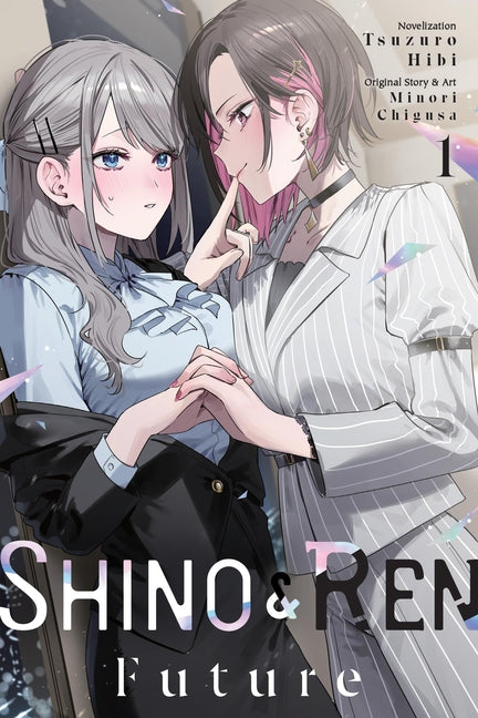 Shino & Ren: Future, Vol. 1 (Light Novel) by Chigusa, Minori