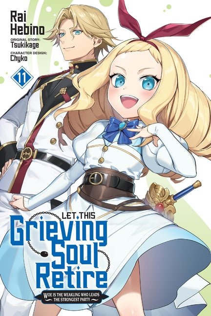 Let This Grieving Soul Retire, Vol. 11 (Manga): Woe Is the Weakling Who Leads the Strongest Party by Tsukikage
