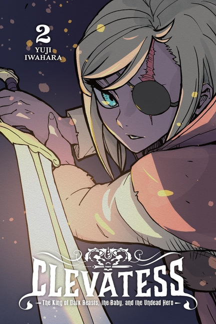 Clevatess: The King of Dark Beasts, the Baby, and the Undead Hero, Vol. 2 by Iwahara, Yuji