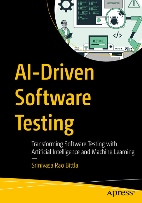 Ai-Driven Software Testing: Transforming Software Testing with Artificial Intelligence and Machine Learning
