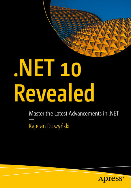 .Net 10 Revealed: Master the Latest Advancements in .Net by Duszyński, Kajetan