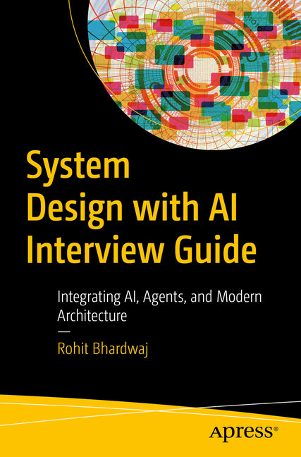 System Design with AI Interview Guide: Designing Scalable, Agentic, and Defensible Systems