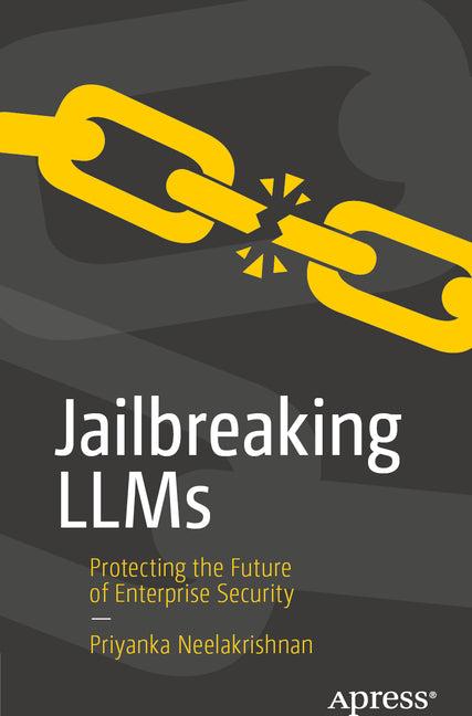 Jailbreaking Llms: Protecting the Future of Enterprise Security