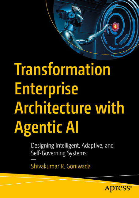 Transformation Enterprise Architecture with Agentic AI: Designing Intelligent, Adaptive, and Self-Governing Systems