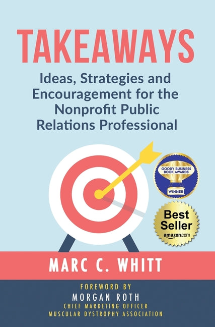 Takeaways: Ideas, Strategies and Encouragement for the Nonprofit Public Relations Professional