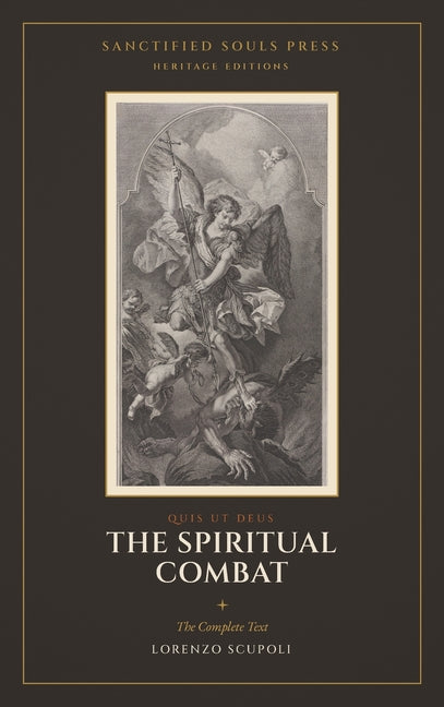 The Spiritual Combat: The Complete Text by Scupoli, Lorenzo
