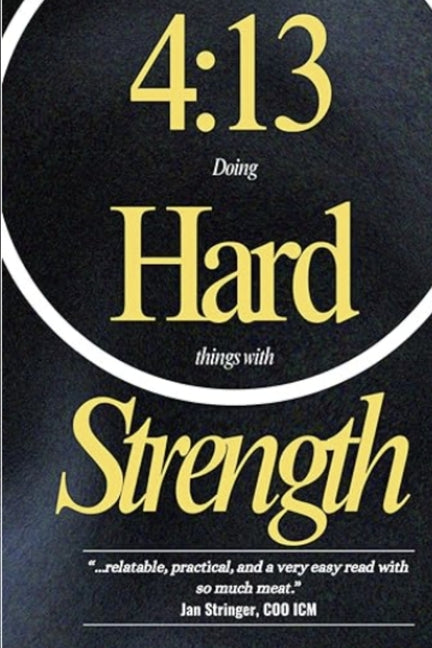 4: 13 Doing Hard Things with Strength by Morrison, Beth