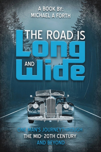 The Road is Long and Wide by A. Forth, Michael