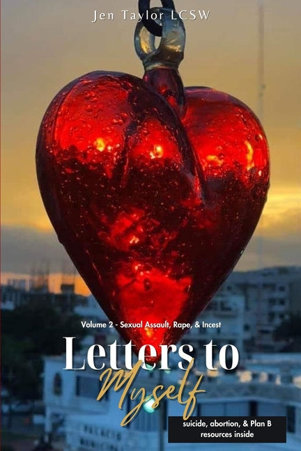 Letters to Myself - Volume 2: Sexual Assault, Rape, & Incest
