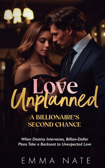Love Unplanned: A Billionaire's Second Chance