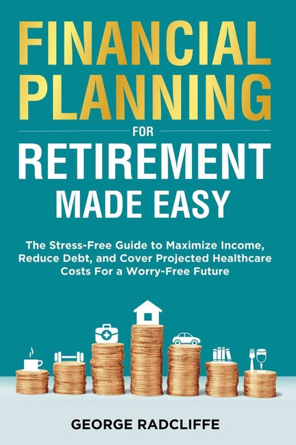 Financial Planning for Retirement Made Easy
