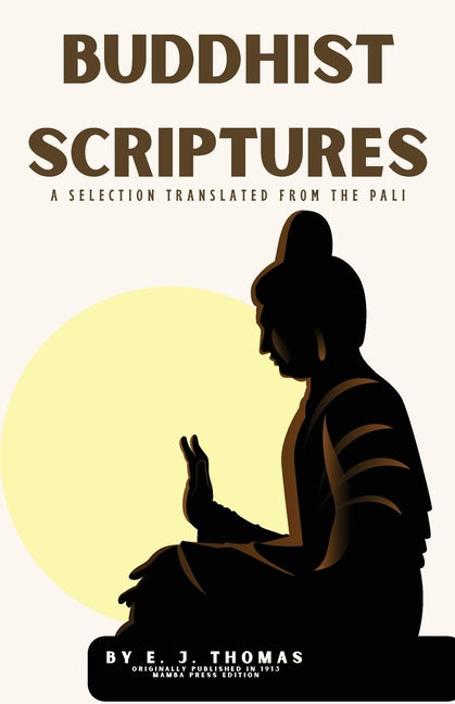 Buddhist Scriptures: A Selection Translated from the Pāli