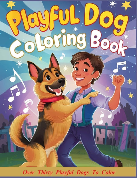 Playful Dog Coloring Book: Creative Fun and Easy Large Print Coloring Pages for Adults, Teens and Children of All Ages